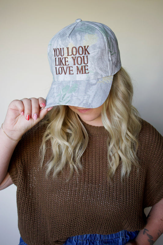 You Look Like You Love Me Camo Cap